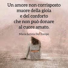 Amore Non Corrisposto Frasi Di Maria Letizia Del Zompo Nel 2020 Amore Non Corrisposto Poesie D Amore Amore