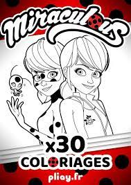 De superbes coloriages à imprimer gratuitement ! Coloriages Miraculous Pack De 30 Coloriages A Imprimer Pliay