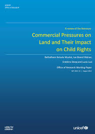 The convention on the rights of the child changed. Commercial Pressures On Land And Their Impact On Child Rights A Review Of The Literature