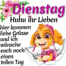 Dienstag Guten Morgen Dienstag Guten Morgen Dienstag Bilder Dienstag Bilder