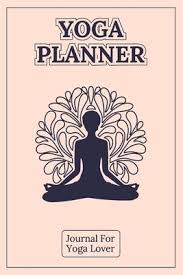 It is important to find the right thickness, color, length and grip. Yoga Planner Journal For Yoga Lover Md Baktiar Uddin 9781651250709