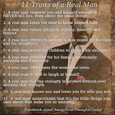 It takes a real man to handle you, embraces your imperfections, tell you the truth no matter how brutal it is, never give up on you no matter how hard it is, pleasure you, treat you like you're the only one, and give up. Traits Of A Real Man Real Men Quotes Real Man Gentleman Quotes