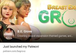 B.E. Grove | Creating breast expansion themed games, animations & comics |  Patreon