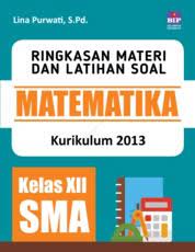 Pin di matematika from www.pinterest.com. Jual Buku Ringkasan Materi Dan Latihan Soal Matematika Kelas Xii Kurikulum 2013 Oleh Lina Purwati S Pd Gramedia Digital Indonesia