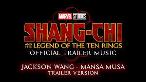 Shang Chi And The Legend Of The Ten Rings Official Trailer Music Song Full Version Mansa Musa Youtube