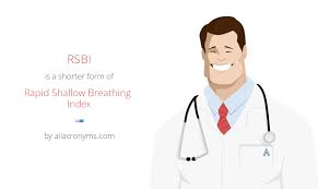 Rapid shallow breathing index (rsbi) = f/vt <105 breaths/min/l — the ratio of respiratory rate : Rsbi Rapid Shallow Breathing Index