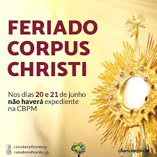 Corpus christi surgiu surgiu no século xiii, quando a igreja católica sentiu a necessidade de reforçar a. Fique Atento Ao Expediente Da Cbpm No Feriado De Corpus Christi Corpus Christi Corpus Feriado Corpus
