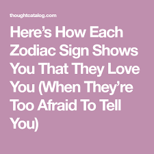 A fling is not the typical kind of encounter with a cancer man. Here S How Each Zodiac Sign Shows You That They Love You When They Re Too Afraid To Tell You Told You So How To Show Love Zodiac