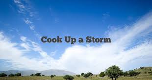 Watch cook up a storm (2017) full movie — download hd quality cook up a storm (2017) cook up a storm (2017) ⇨one click to play . Cook Up A Storm English Idioms Slang Dictionary
