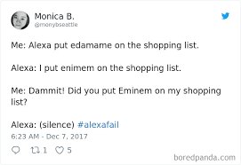 We did not find results for: 25 Funny Tweets About Amazon Alexa That Prove There S Nothing Artificial About Her Intelligence Bored Panda