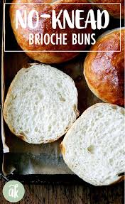 The Best Easiest No Knead Brioche Buns Alexandra S Kitchen Recipe In 2020 Brioche Buns Recipes Brioche Recipe