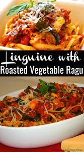 Linguine With A Roasted Vegetable Ragu Pasta Vegetarian Vegetarianrecipes Roastedvegetab Vegetable Pasta Recipes Vegetarian Italian Roasted Vegetable Pasta