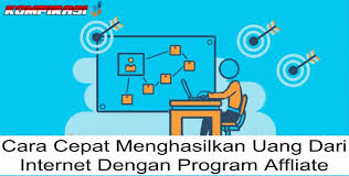 Cara Cepat Menghasilkan Uang Dari Internet Dengan Program Affiliate Di 2020 Internet Uang Kerja Keras