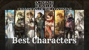 Octopath Traveler Champions of the Continent Tier List - eXputer.com