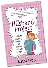 The Husband Project Kathi Lipp the husband project kathi lipp