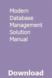 Sıcak fırsatlarda bugün en çok tıklanan bağlantılar gizle. Modern Database Management Solution Manual Database Management Operations Management Learning Management System