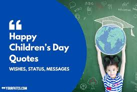 You can download the pictures and share them with your friends. Happy Children S Day Quotes Wishes Status Messages 2021