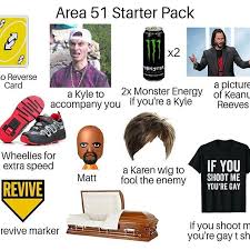 Area 51 Isn T Ready Kyle Funny Starter Packs Memes Funny Pictures