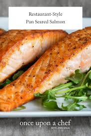 Restaurant Style Pan Seared Salmon Once Upon A Chef Recipe Seared Salmon Recipes Salmon Recipes Pan Seared Pan Seared Salmon