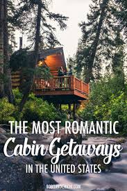 18 Cool Cabin Getaways In The Us Picked By Travel Experts Romantic Travel Destinations Romantic Cabin Getaway Usa Travel Destinations