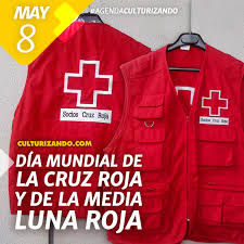 La cruz roja es motor que mueve la ayuda humanitaria para las víctimas de conflictos armados y desastres naturales. 8 De Mayo En La Historia Un Dia Como Hoy Que Se Celebra