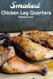 Smoked Chicken Leg Quarters Recipe Chicken Leg Quarter Recipes Pellet Grill Recipes Smoked Chicken