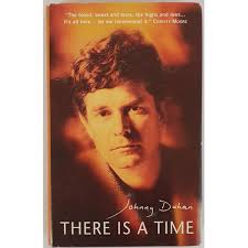 Johnny Duhan; There is a time, Signed first edition first print HB. Brandon  2001