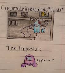 I Drew An Among Us Meme In My Biology Class Because I Was Bored Follow For More Full Credits To U Minty Chan In 2020 Stupid Funny Memes Memes Funny Memes
