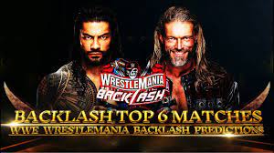 Wwe's first major show since wrestlemania featured two excellent championship matches: Wwe Backlash 2021 Wrestlemania Backlash Top 6 Matches Predictions Youtube