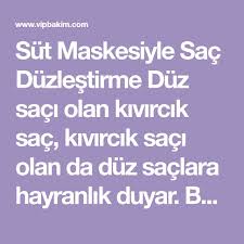 Sut Ile Sac Nasil Duzlestirilir Iste Sac Duzlestirici Sut Maskesi Vipbakim Hair Beauty Hair Makeup Beauty