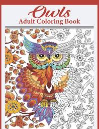 There are opinions about owl coloring pages for adults yet. Owls Adult Coloring Book A Owls Coloring Book For Adults With 40 Unique Owls Stress Relieving And Relaxing Designs For Owls Lover Cute Owl Coloring Book Amazon Co Uk Publishing Zerosec Books