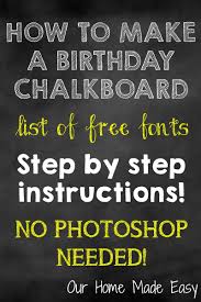 Maybe you would like to learn more about one of these? How To Make A Birthday Chalkboard Without Photoshop Our Home Made Easy