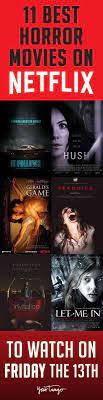11 Best Horror Movies On Netflix To Celebrate Friday The 13th Horror Movies On Netflix Horror Movies Best Horror Movies