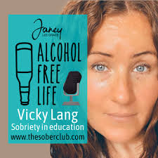 176: Sobriety in Education with Sober Teacher Vicky Lang by Alcohol Free  Life