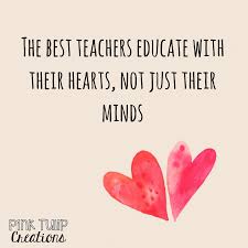 4 let me lie with. The Best Teachers Educate With Their Hearts Not Just Their Minds Teaching Quotes Teacher Appreciation Quotes Learning Quotes Teacher Quotes Inspirational