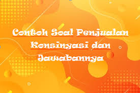 Contoh soal penjualan konsinyasi dalam kehidupan sehari. Contoh Soal Penjualan Konsinyasi Dan Jawabannya Staff Accounting