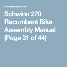 Schwinn® 230i recumbent bike (2016 model) assembly & owner's manual: Schwinn 270 Recumbent Bike Assembly Manual Page 31 Of 44 Schwinn Manual Biking Workout