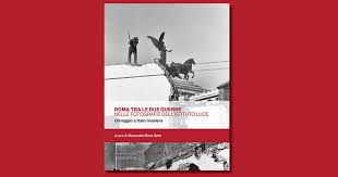 Omaggio a Italo Insolera. Roma tra le due guerre nelle fotografie ...