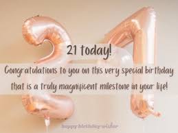 A birthday is wonderful to spend with family and someone you love, celebrating in style. Inspirational 21st Birthday Quotes And Wishes Happy Birthday Wisher