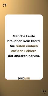 Lustige Spruche Lustig Witzig Funny Life Manche Leute Brauchen Kein Pferd Sie Reiten Einfach Auf Den Fehlern Der Ander Lustige Spruche Spruche Lustig