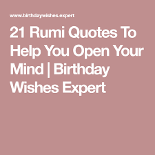 Rumi Quotes To Help You Enjoy Life Rumi Quotes Birthday Wishes For Myself Rumi