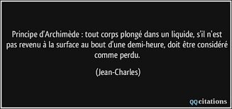 « tout corps plongé dans un liquide finit par avouer. Principe D Archimede Tout Corps Plonge Dans Un Liquide S Il N Est Pas Revenu A La Surface Au Bout D Une