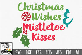 Christmas bells mistletoe cartoon png image. Christmas Wishes Mistletoe Kisses Svg Christmas Cut File Graphic By Oldmarketdesigns Creative Fabrica
