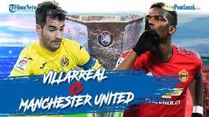 Hasil liga europa, manchester united vs villarreal di final. 9wmjmbs2q42iam