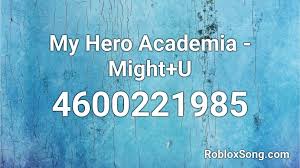 If you like it, don't forget to share it with your friends. All Might I Am Here Roblox Id