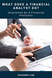 What Does A Financial Analyst Do Explained By 8 Financial Analysts Financial Analyst Chartered Financial Analyst Financial Advisor Career