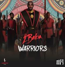 2baba Warriors Listen Download Mp3 Tooxclusive Trend Update Ng