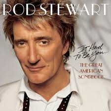 It Had to Be You: the Great American Songbook by Stewart, Rod (CD, 2002)  886919857023| eBay