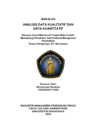 Analisis data kualitatif adalah bersifat induktif, yaitu suatu analisis berdasarkan data yang diperoleh, selanjutnya dikembangkan pola hubungan tertentu atau menjadi hipotesis. Doc Analisis Data Kualitatif Dan Data Kuantitatif Mochamad Santoso Academia Edu