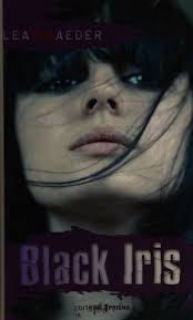 Black iris : Raeder, Leah, auteur : Free Download, Borrow, and Streaming :  Internet Archive